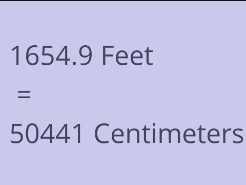 1654.9 FEET TO CM