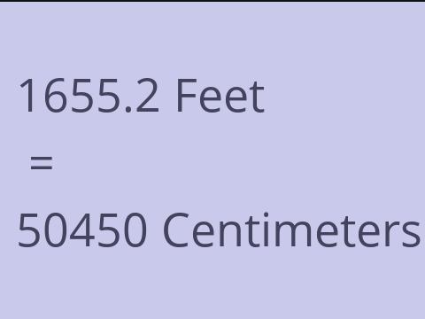 1655.2 FEET TO CM