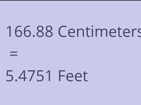 166.88 CM TO FEET