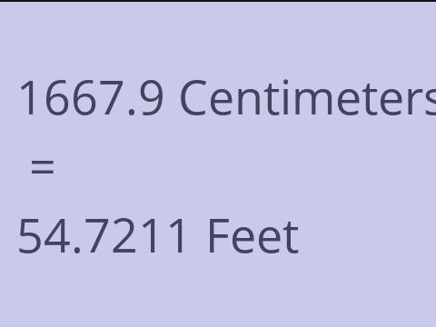 1667.9 CM TO FEET