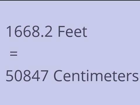 1668.2 FEET TO CM