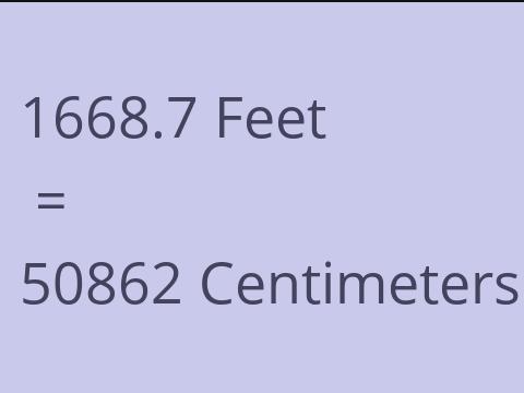 1668.7 FEET TO CM