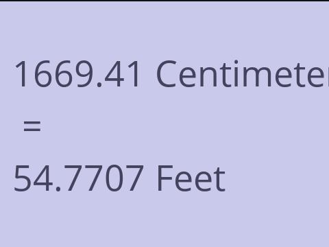 1669.41 CM TO FEET