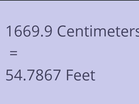 1669.9 CM TO FEET