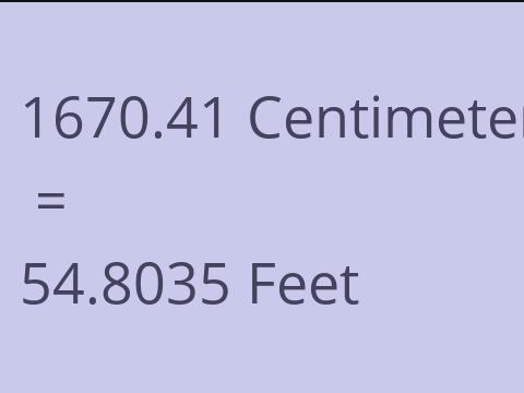 1670.41 CM TO FEET