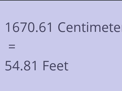 1670.61 CM TO FEET