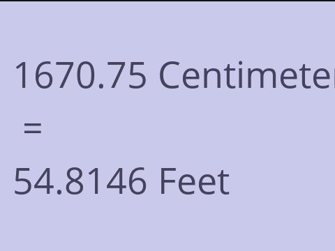 1670.75 CM TO FEET