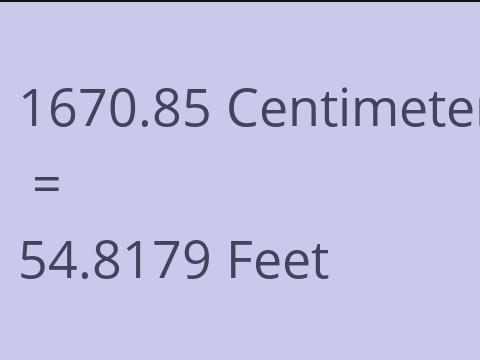 1670.85 CM TO FEET