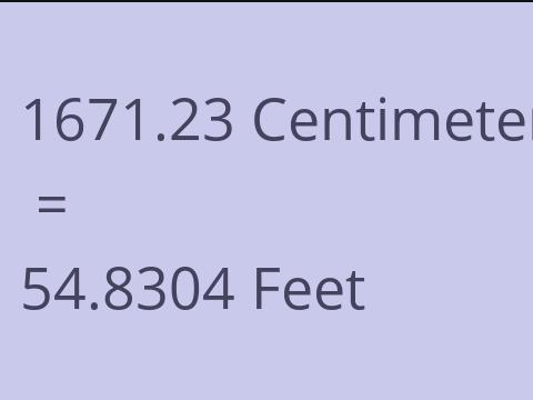 1671.23 CM TO FEET