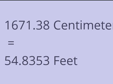 1671.38 CM TO FEET