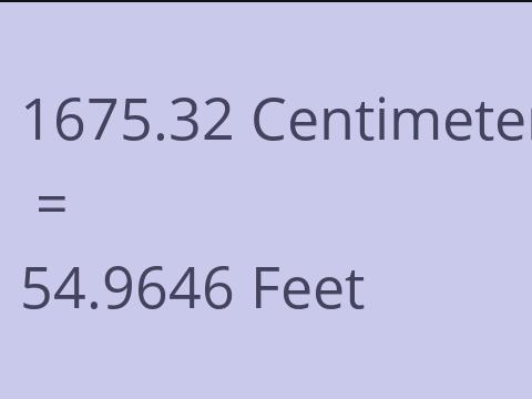 1675.32 CM TO FEET