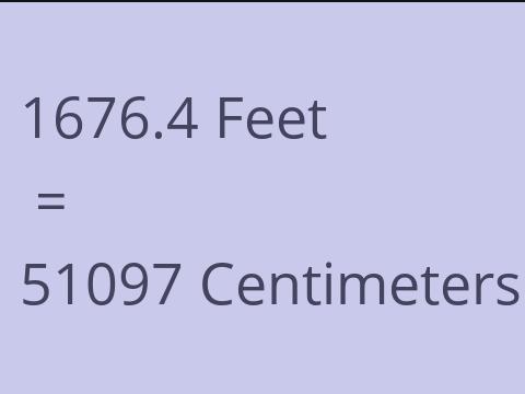 1676.4 FEET TO CM