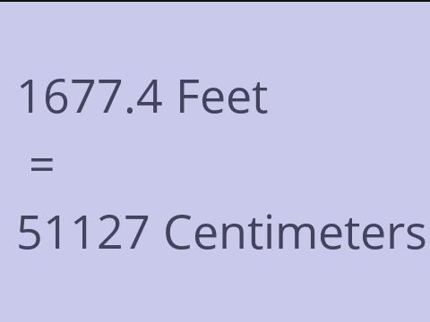 1677.4 FEET TO CM