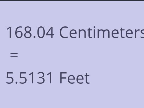 168.04 CM TO FEET