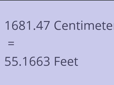 1681.47 CM TO FEET