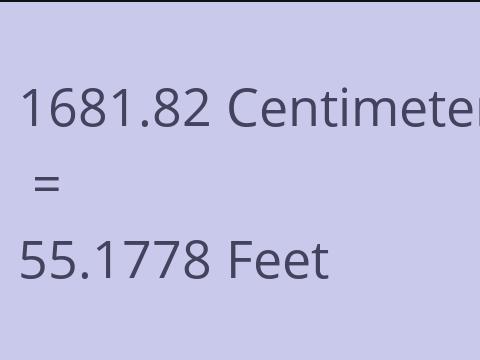 1681.82 CM TO FEET