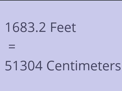 1683.2 FEET TO CM