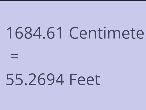 1684.61 CM TO FEET