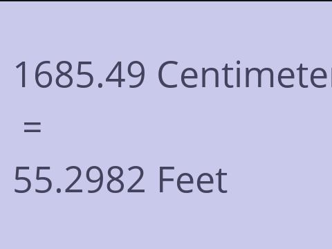 1685.49 CM TO FEET