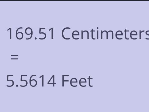 169.51 CM TO FEET