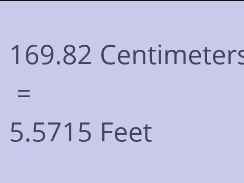 169.82 CM TO FEET