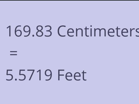 169.83 CM TO FEET