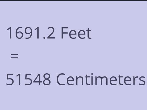 1691.2 FEET TO CM