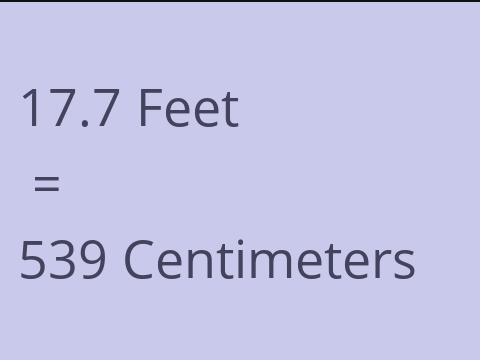 17.7 FEET TO CM