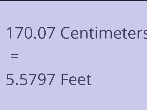 170.07 CM TO FEET