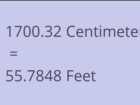 1700.32 CM TO FEET