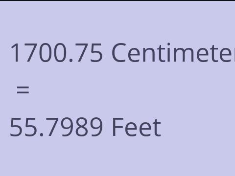 1700.75 CM TO FEET