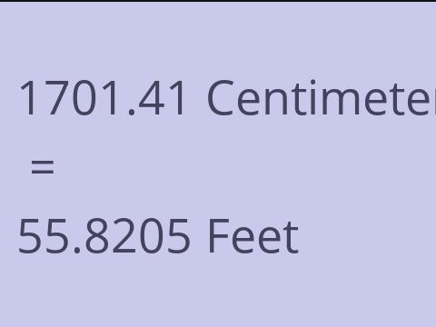 1701.41 CM TO FEET