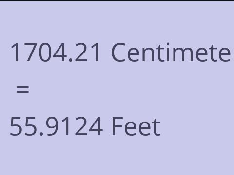 1704.21 CM TO FEET