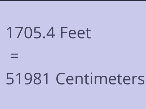 1705.4 FEET TO CM