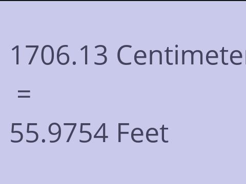 1706.13 CM TO FEET