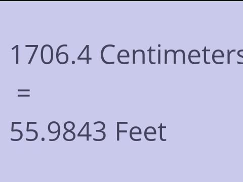 1706.4 CM TO FEET