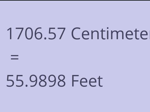 1706.57 CM TO FEET