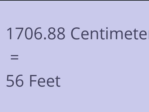 1706.88 CM TO FEET