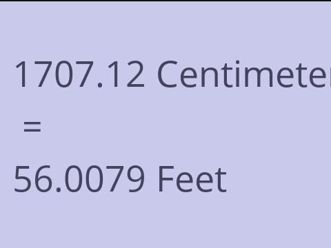 1707.12 CM TO FEET