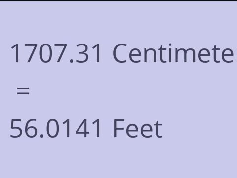 1707.31 CM TO FEET