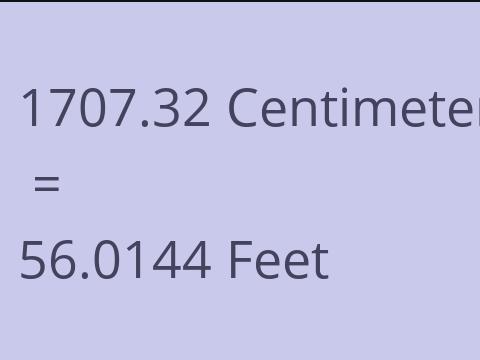 1707.32 CM TO FEET