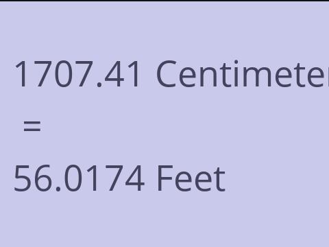 1707.41 CM TO FEET