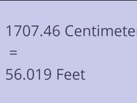 1707.46 CM TO FEET