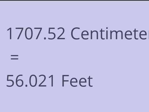 1707.52 CM TO FEET