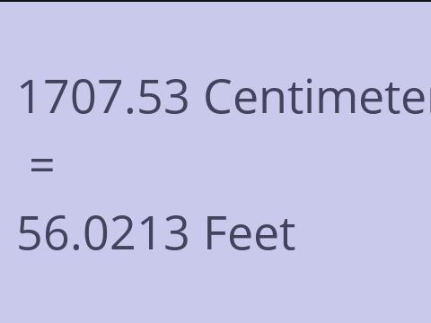 1707.53 CM TO FEET