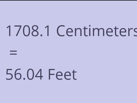 1708.1 CM TO FEET