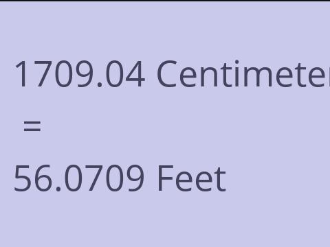 1709.04 CM TO FEET