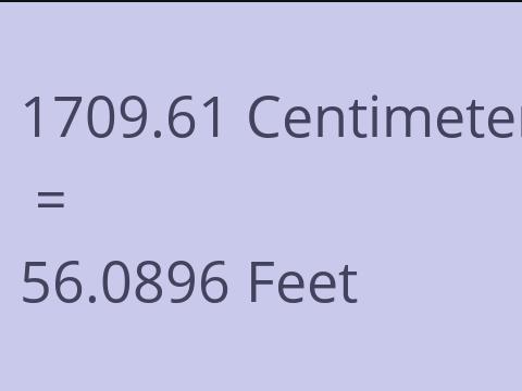 1709.61 CM TO FEET