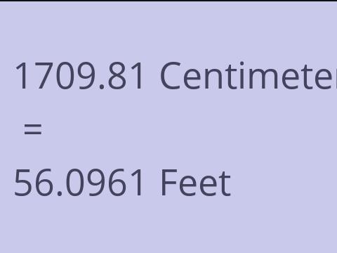 1709.81 CM TO FEET