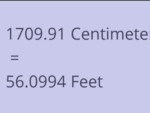 1709.91 CM TO FEET